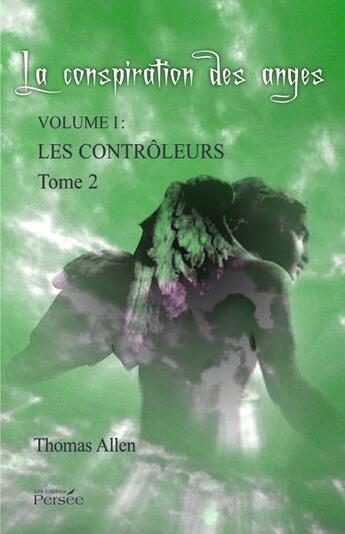 Couverture du livre « La conspiration des anges ; les contrôleurs t.2 » de Thomas Allen aux éditions Persee