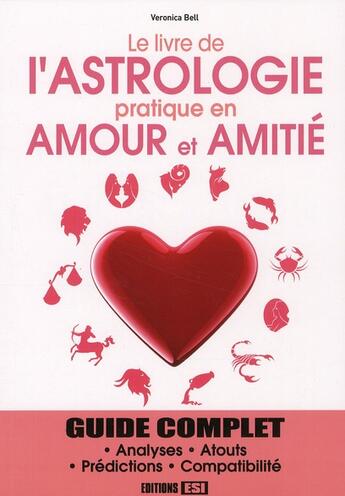 Couverture du livre « Le livre de l'astrologie pratique en amour et en amitié » de Veronica Bell aux éditions Editions Esi