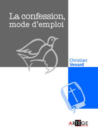 Couverture du livre « La confession, mode d'emploi » de Christian Venard aux éditions Artege