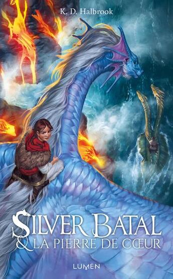 Couverture du livre « Silver Batal et la pierre de coeur » de K. D. Halbrook aux éditions Lumen