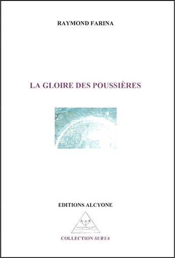 Couverture du livre « La gloire des poussières » de Raymond Farina aux éditions Alcyone