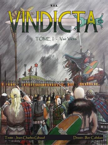 Couverture du livre « Vindicta Tome 1 : vae victis » de Jean-Charles Gibaud et Ilker Caliskan aux éditions Yil