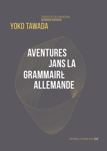 Couverture du livre « Aventures dans la grammaire allemande » de Yoko Tawada aux éditions La Contre Allee