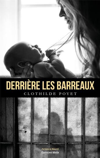 Couverture du livre « Derrière les barreaux » de Clothilde Poyet aux éditions Editions Maia