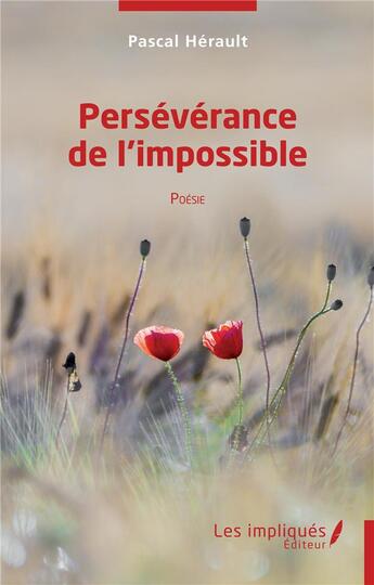 Couverture du livre « Persévérance de l'impossible » de Pascal Hérault aux éditions Les Impliques