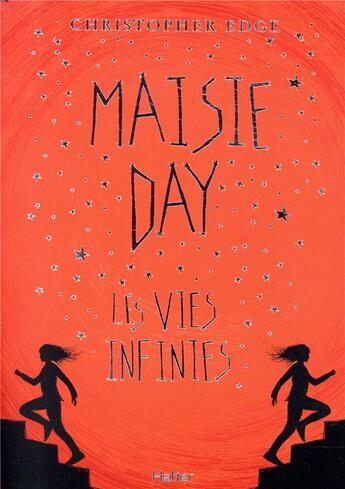 Couverture du livre « Maisie day t.3 ; les vies infinies » de Christopher Edge aux éditions Hatier