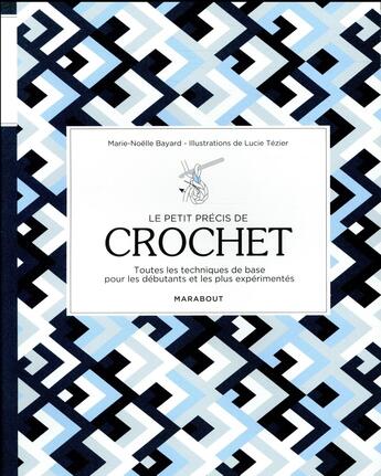 Couverture du livre « Le petit précis du crochet » de Marie-Noelle Bayard aux éditions Marabout