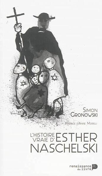 Couverture du livre « L'histoire vraie d'Esther Naschelski » de Simon Gronowski aux éditions Renaissance Du Livre