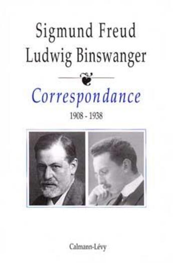 Couverture du livre « Correspondance 1908 - 1938 » de Sigmund Freud aux éditions Calmann-levy