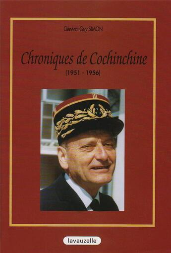 Couverture du livre « Chroniques de Cochinchine : 1951-1956 » de Guy Simon aux éditions Lavauzelle