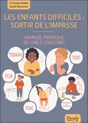 Couverture du livre « Les enfants difficiles ; sortir de l'impasse » de Christian Muller aux éditions Dangles