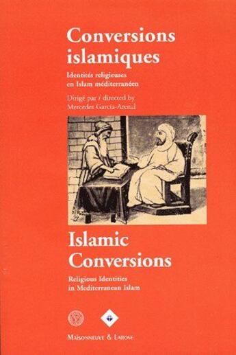 Couverture du livre « Conversions islamiques ; identités religieuses en Islam méditerranéen » de  aux éditions Maisonneuve Larose