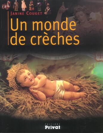 Couverture du livre « Un monde de crèches » de Janine Couget aux éditions Privat