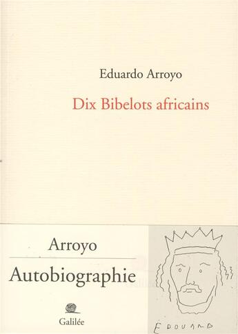 Couverture du livre « Dix bibelots africains » de Eduardo Arroyo aux éditions Galilee