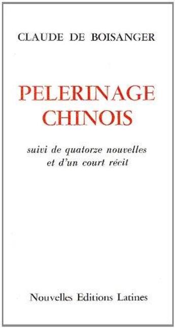 Couverture du livre « Pélerinage chinois » de Claude De Boisanger aux éditions Nel