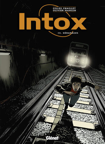 Couverture du livre « Intox Tome 3 ; dérapages » de Olivier Mangin et Gilles Chaillet aux éditions Glenat