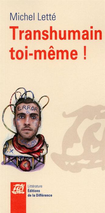 Couverture du livre « Transhumain toi-même ! » de Michel Lette aux éditions La Difference