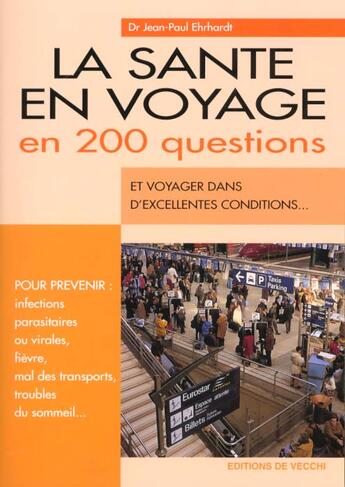 Couverture du livre « La sante en voyage en 200 questions » de Jean-Paul Ehrhardt aux éditions De Vecchi