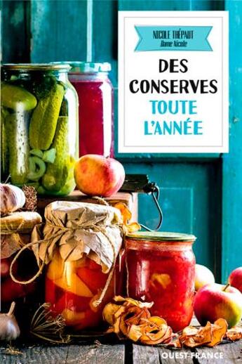 Couverture du livre « Des conserves toute l'année » de Nicole Thepaut aux éditions Ouest France