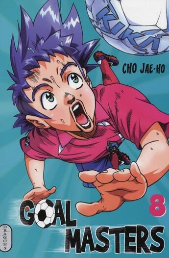 Couverture du livre « Goal masters Tome 8 » de Jae-Ho Cho aux éditions Milan