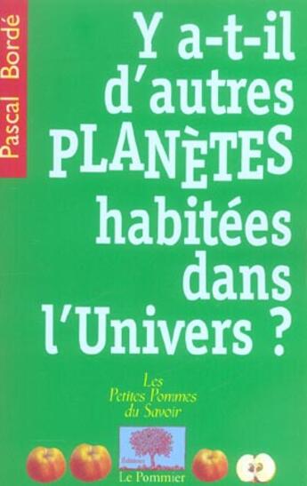 Couverture du livre « Y a-t-il d'autres planetes habitees dans l'univers ? » de Pascal Borde aux éditions Le Pommier