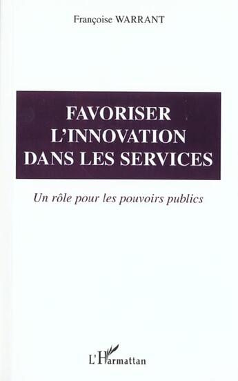 Couverture du livre « FAVORISER L'INNOVATION DANS LES SERVICES » de Francoise Warrant aux éditions L'harmattan