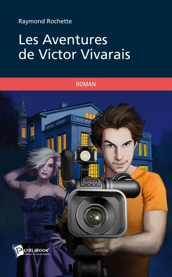 Couverture du livre « Les aventures de victor vivarais » de Raymond Rochette aux éditions Publibook