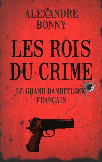 Couverture du livre « Les rois du crime » de Bonny Alexandre aux éditions First