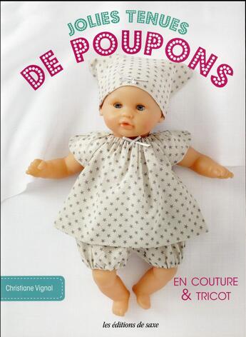 Couverture du livre « Jolies tenues de poupons ; en couture et tricot » de Christiane Vignal aux éditions De Saxe