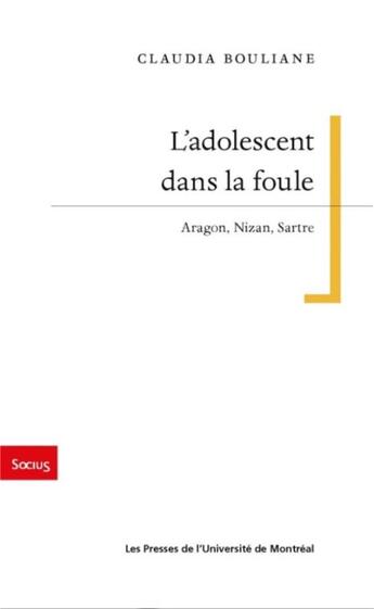 Couverture du livre « L'adolescent dans la foule - aragon nizan sartre » de Bouliane Claudia aux éditions Pu De Montreal