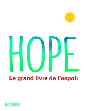 Couverture du livre « Hope ; le grand livre de l'espoir » de  aux éditions Editions De L'homme