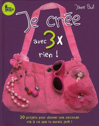 Couverture du livre « Je crée avec 3x rien » de Jane Bull aux éditions Langue Au Chat