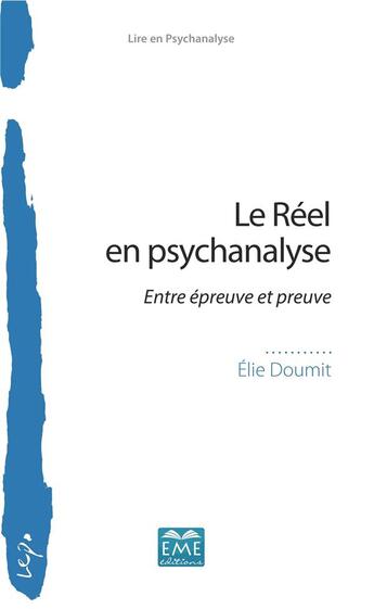 Couverture du livre « Le reel en psychanalyse ; entre épreuve et preuve » de Elie Doumit aux éditions Eme Editions