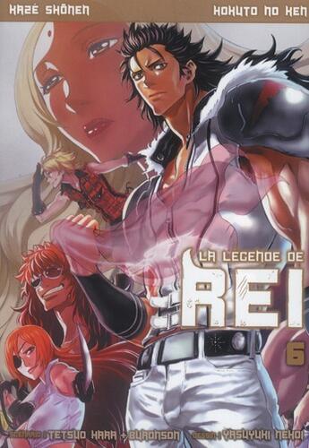 Couverture du livre « Hokuto no Ken - la légende de Rei Tome 6 » de Yasuyuki Nekoi et Buronson et Tetsuo Hara aux éditions Kaze