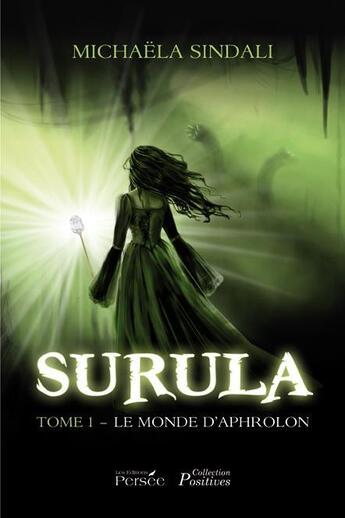 Couverture du livre « Surula t.1 ; le monde d'Aphrolon » de Michaela Sindali aux éditions Persee