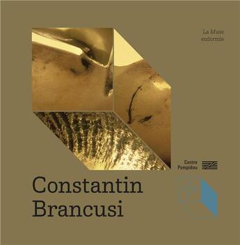 Couverture du livre « Constantin Brancusi : La muse endormie (édition 2024) » de Isabelle Frantz-Marty et Oldile Faye aux éditions Centre Pompidou