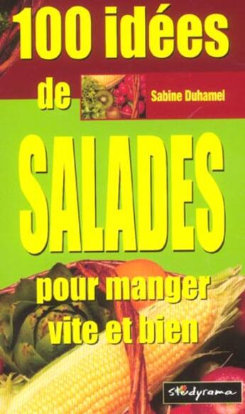 Couverture du livre « 100 idees de salades » de Sabine Duhamel aux éditions Studyrama