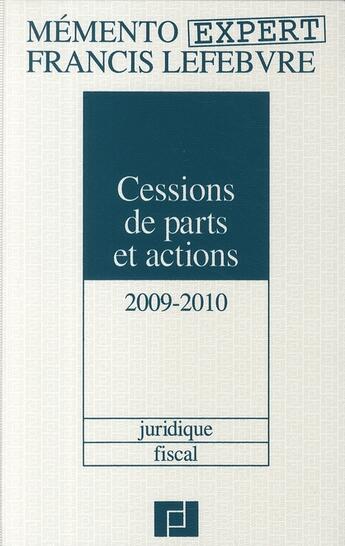 Couverture du livre « Mémento pratique ; mémento cessions de parts et actions 2009/2010 » de  aux éditions Lefebvre