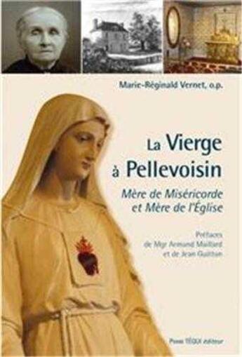 Couverture du livre « La vierge a pellevoisin - mere de misericorde et mere de l'eglise » de  aux éditions Tequi