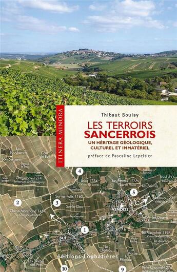 Couverture du livre « Les terroirs sancerrois ; un héritage géologique, culturel et immatériel » de Thibaut Boulay aux éditions Loubatieres