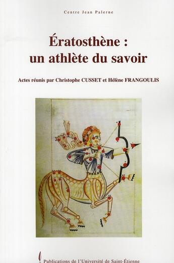 Couverture du livre « Eratosthène : un athlète du savoir » de Cusset et Frangoulis aux éditions Pu De Saint Etienne