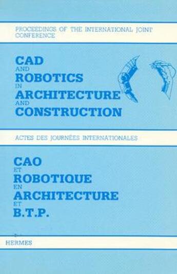 Couverture du livre « Cao et robotique en architecture et btp - actes » de Journees Internation aux éditions Hermes Science Publications