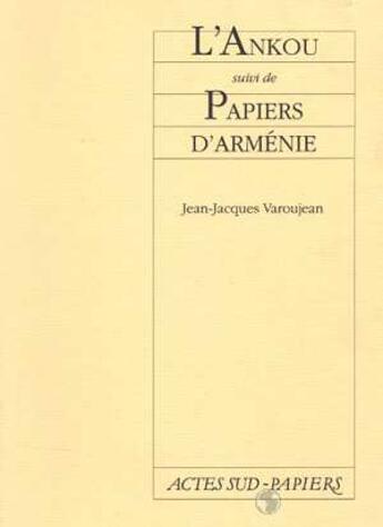 Couverture du livre « L'ankou ; papiers d'Armenie » de Varoujean J J. aux éditions Actes Sud