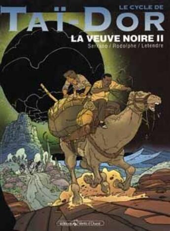 Couverture du livre « Le cycle de Taï-Dor t.5 ; la veuve noire t.2 » de Rodolphe et Letendre et Serrano aux éditions Vents D'ouest