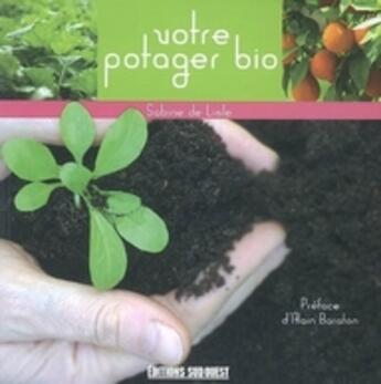 Couverture du livre « Le jardin potager bio » de Sabine De Lisle aux éditions Sud Ouest Editions