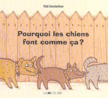 Couverture du livre « Pourquoi les chiens font comme ca ? » de Vitali Konstantinov aux éditions La Joie De Lire