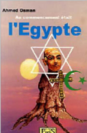 Couverture du livre « Au commencement était l'Egypte » de Ahmed Osman aux éditions Samir Megally