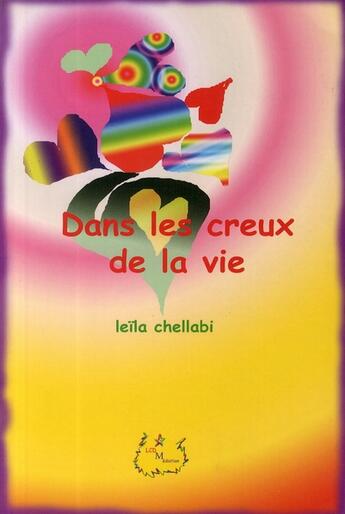 Couverture du livre « Dans les creux de la vie » de Leila Chellabi aux éditions Lcd Mediation