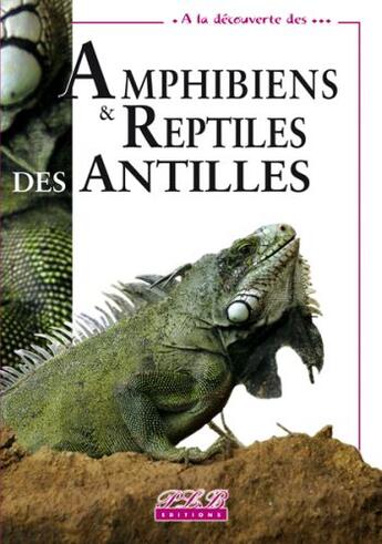 Couverture du livre « Amphibiens et reptiles des antilles » de  aux éditions Plb