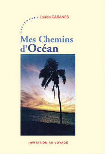 Couverture du livre « Mes chemins d'océan » de Louisa Cabanes aux éditions Les Deux Encres